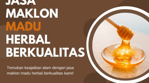 Jasa Maklon Madu Herbal Berkualitas