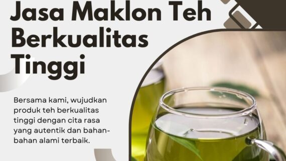 Jasa Maklon Teh Berkualitas Tinggi