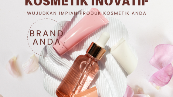 Solusi Maklon Kosmetik Inovatif