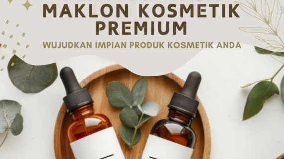 Penyedia Jasa Maklon Kosmetik Premium