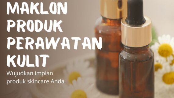 Maklon Produk Perawatan Kulit
