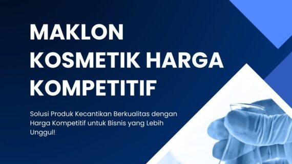 Maklon Kosmetik Dengan Harga Kompetitif