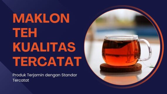 Maklon Teh dengan Kualitas Tercatat