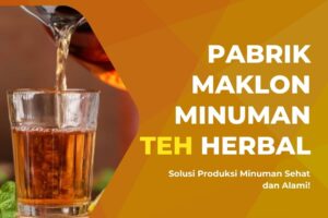 Pabrik Maklon Minuman Teh Herbal