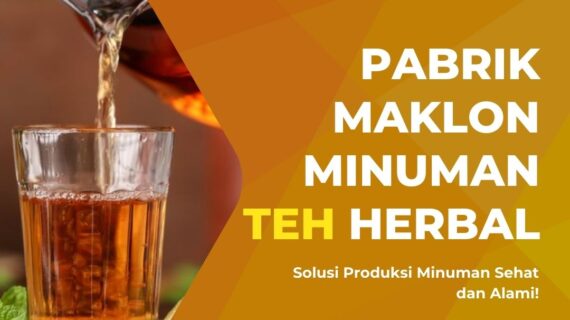 Pabrik Maklon Minuman Teh Herbal