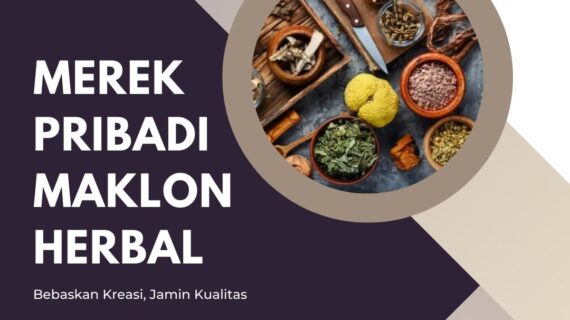 Merek Pribadi untuk Maklon Herbal