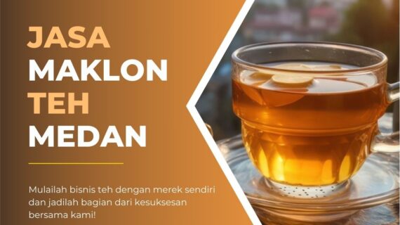 Jasa Maklon Teh Medan