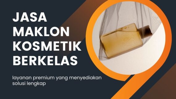 Jasa Maklon Kosmetik Berkelas