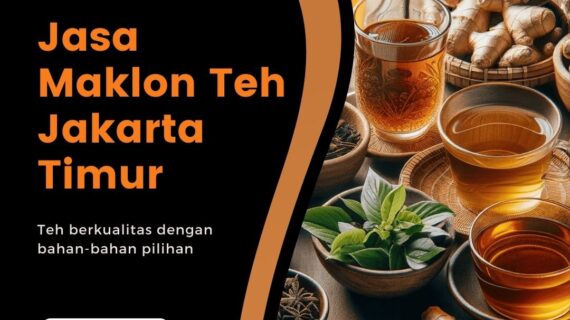 Jasa Maklon Teh Jakarta Timur
