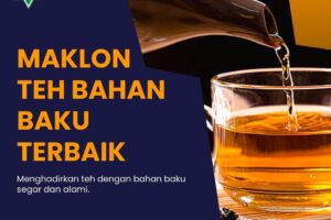 Maklon Teh Bahan Baku Terbaik