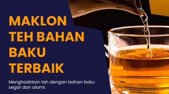 Maklon Teh Bahan Baku Terbaik