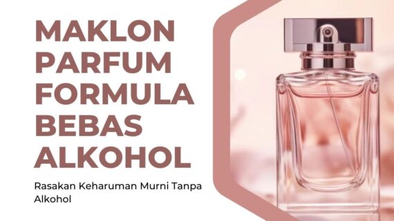 Maklon Parfum Formula Bebas Alkohol