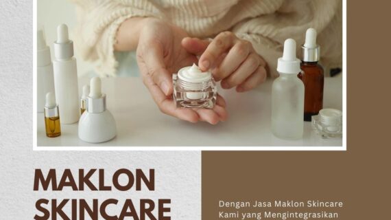Maklon Skincare dengan Teknologi Terkini