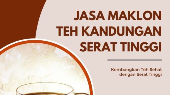 Jasa Maklon Teh Kandungan Serat Tinggi